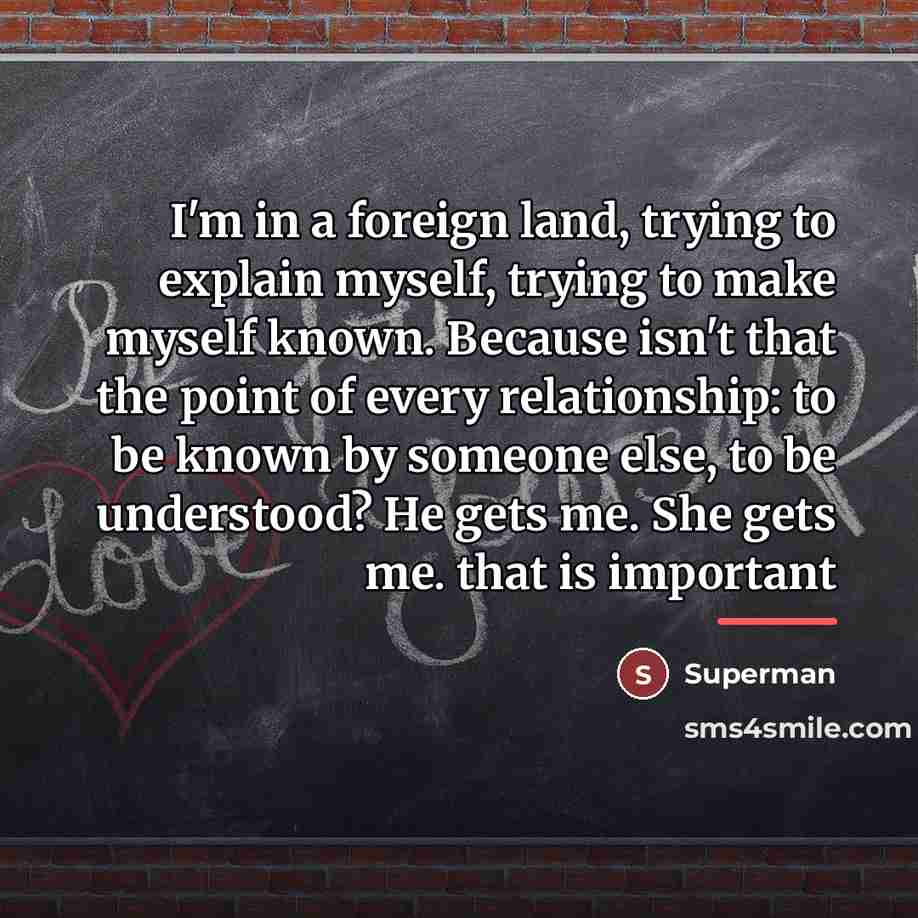 “I'm in a foreign land, trying to explain myself, trying…” quote by Superman