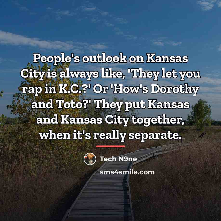 “People's outlook on Kansas City is always like, 'They let…” quote by Tech N9ne