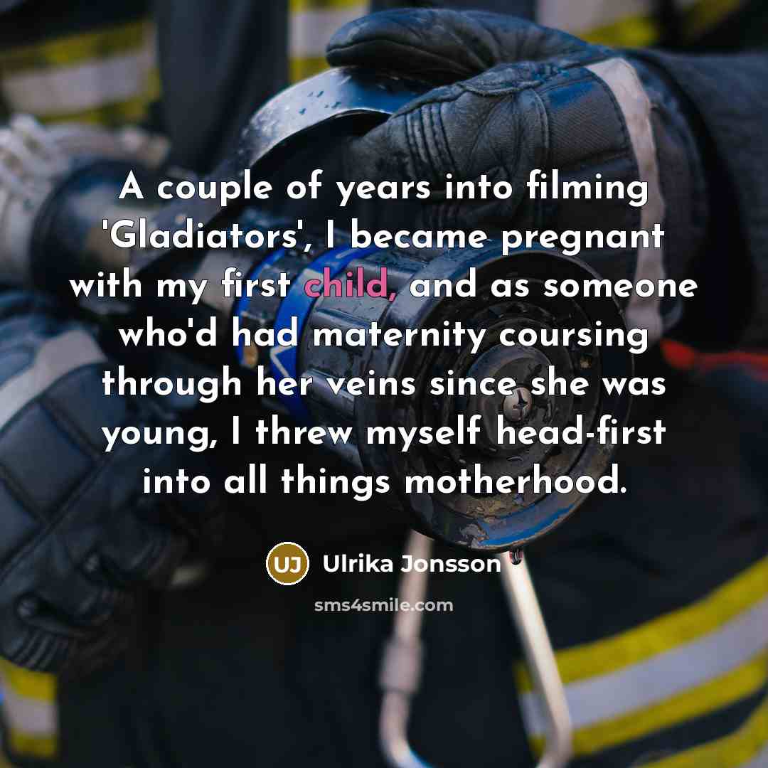 “A couple of years into filming 'Gladiators', I became pregnant…” quote by Ulrika Jonsson