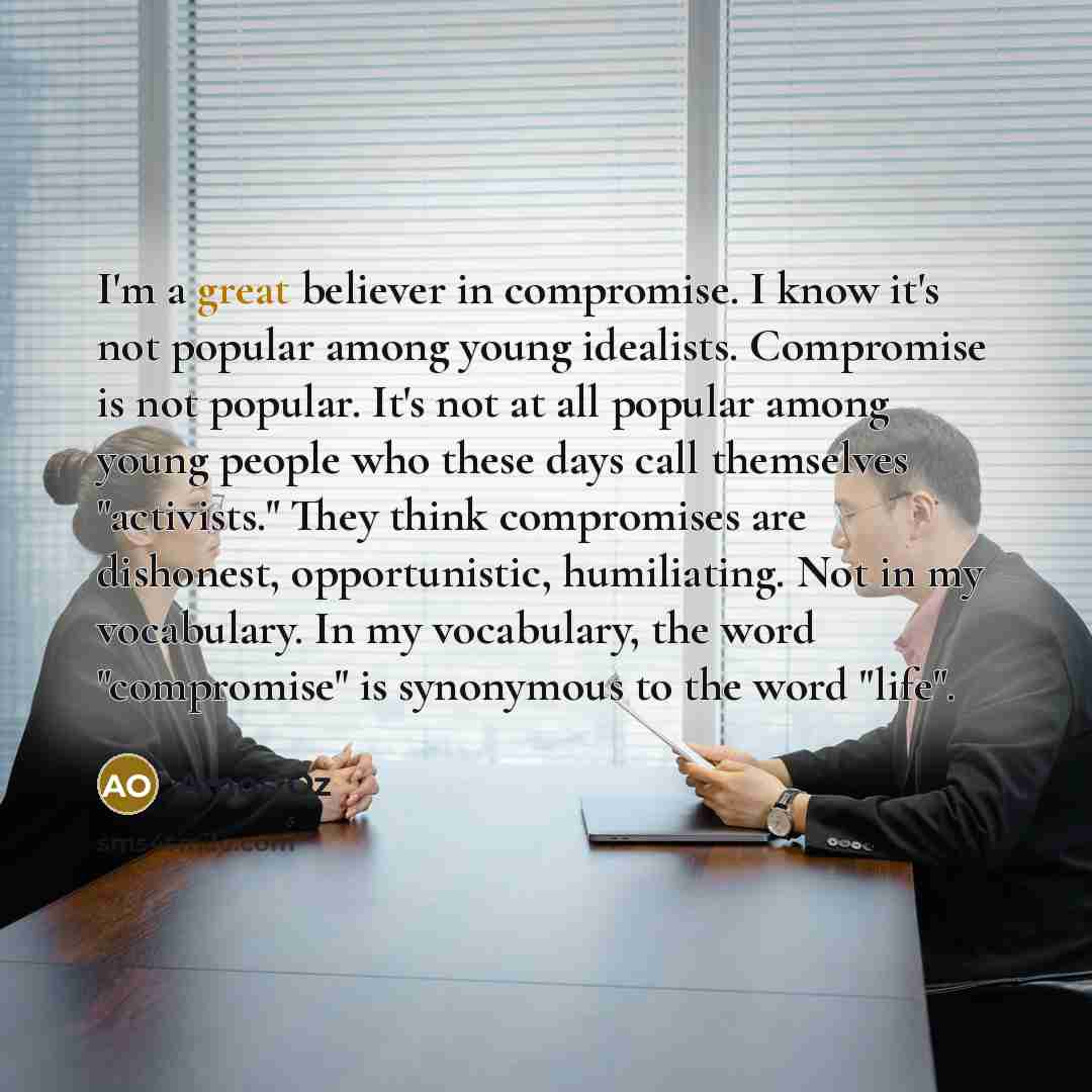 “I'm a great believer in compromise. I know it's not…” quote by Amos Oz