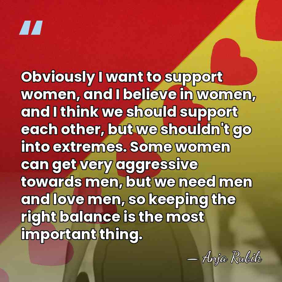 Obviously I want to support women, and I believe in women, and&hellip; - Anja Rubik