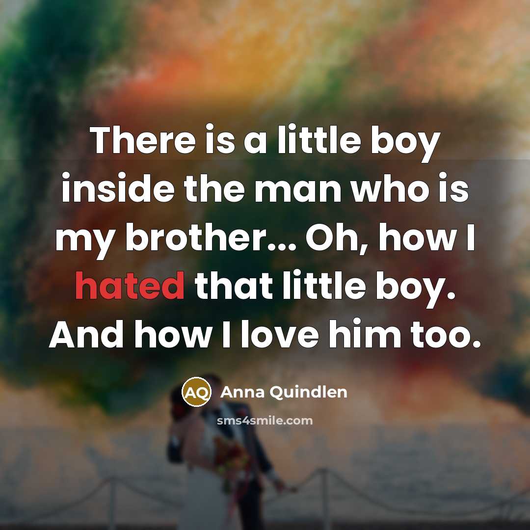 “There is a little boy inside the man who is…” quote by Anna Quindlen