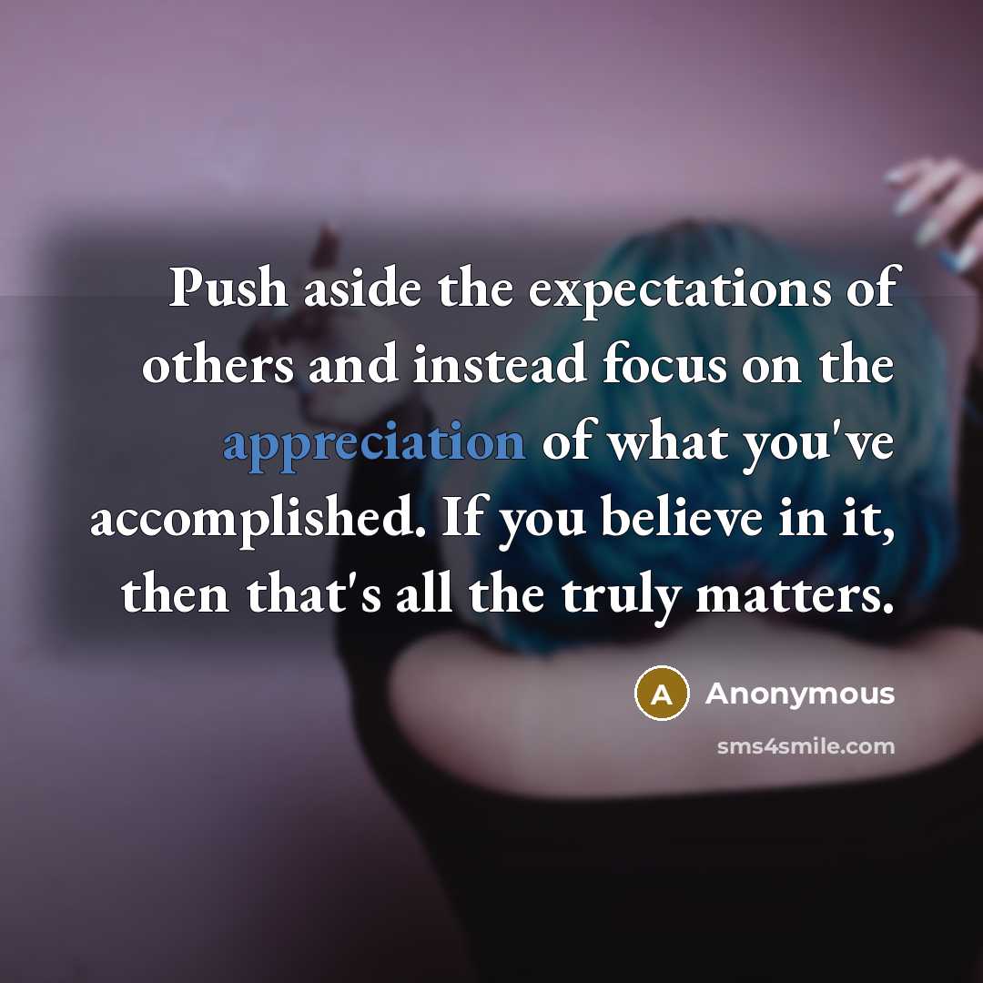 “Push aside the expectations of others and instead focus on…” quote by Anonymous