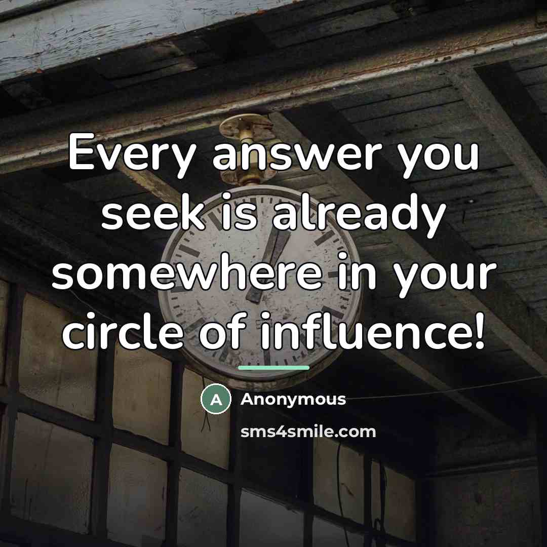 “Every answer you seek is already somewhere in your circle…” quote by Anonymous