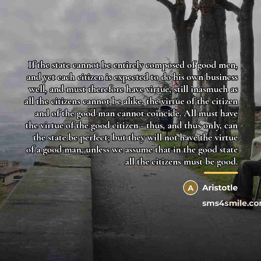 “If the state cannot be entirely composed of good men,…” quote by Aristotle