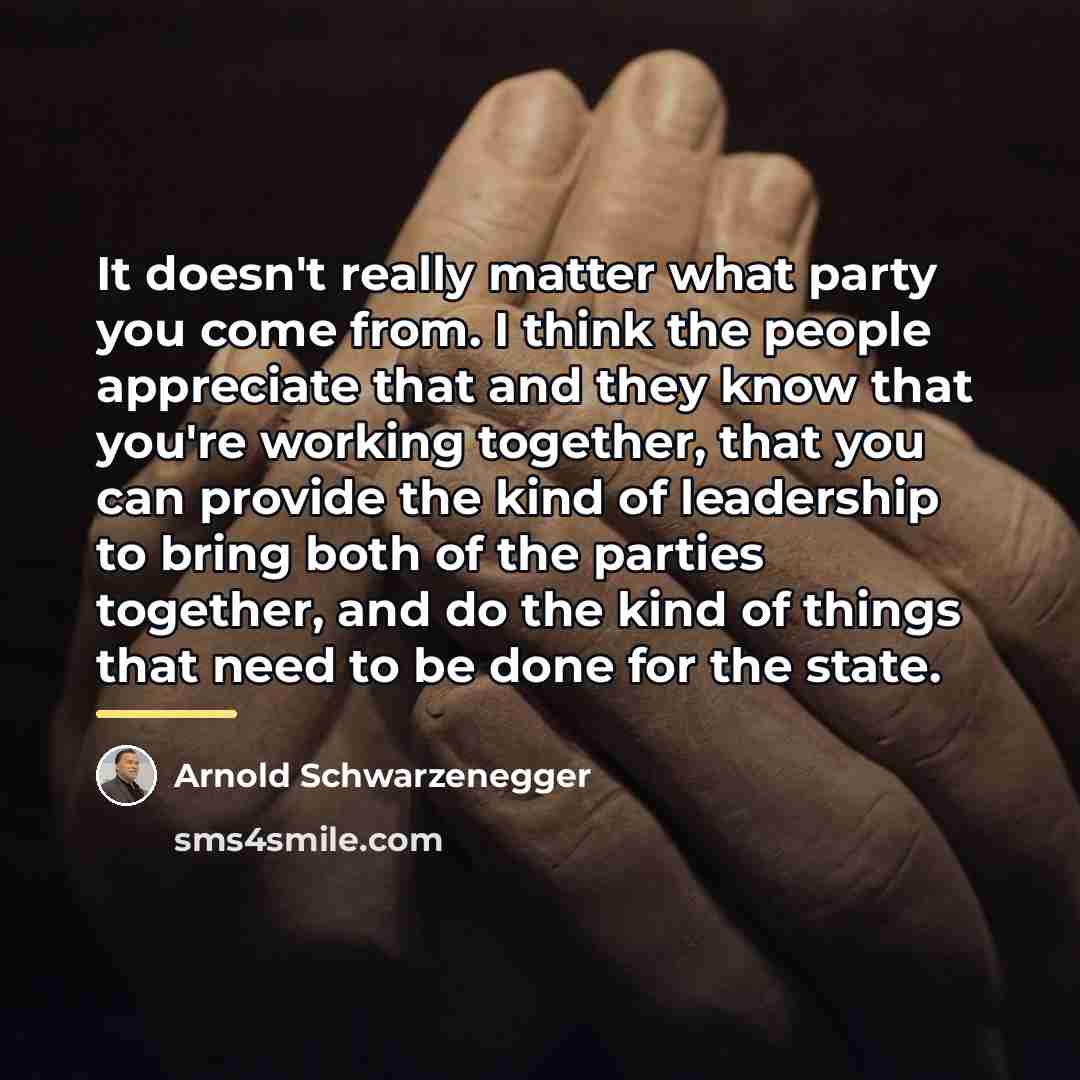 “It doesn't really matter what party you come from. I…” quote by Arnold Schwarzenegger