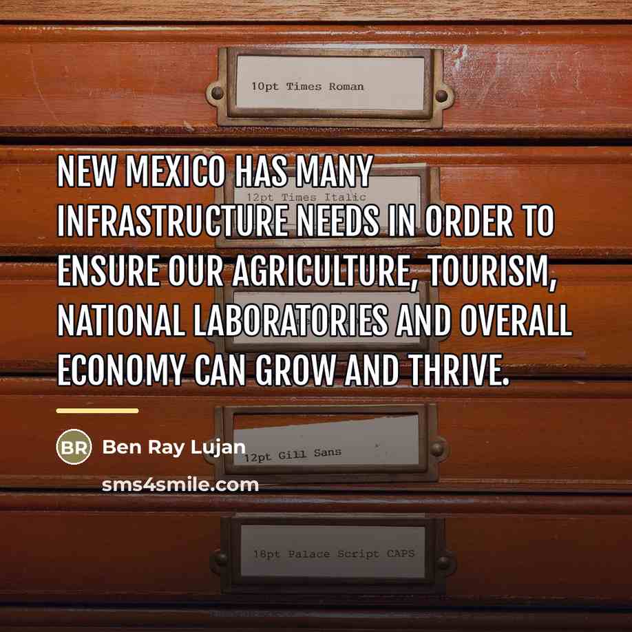 “New Mexico has many infrastructure needs in order to ensure…” quote by Ben Ray Lujan