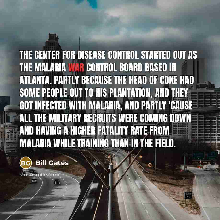 “The Center for Disease Control started out as the malaria…” quote by Bill Gates
