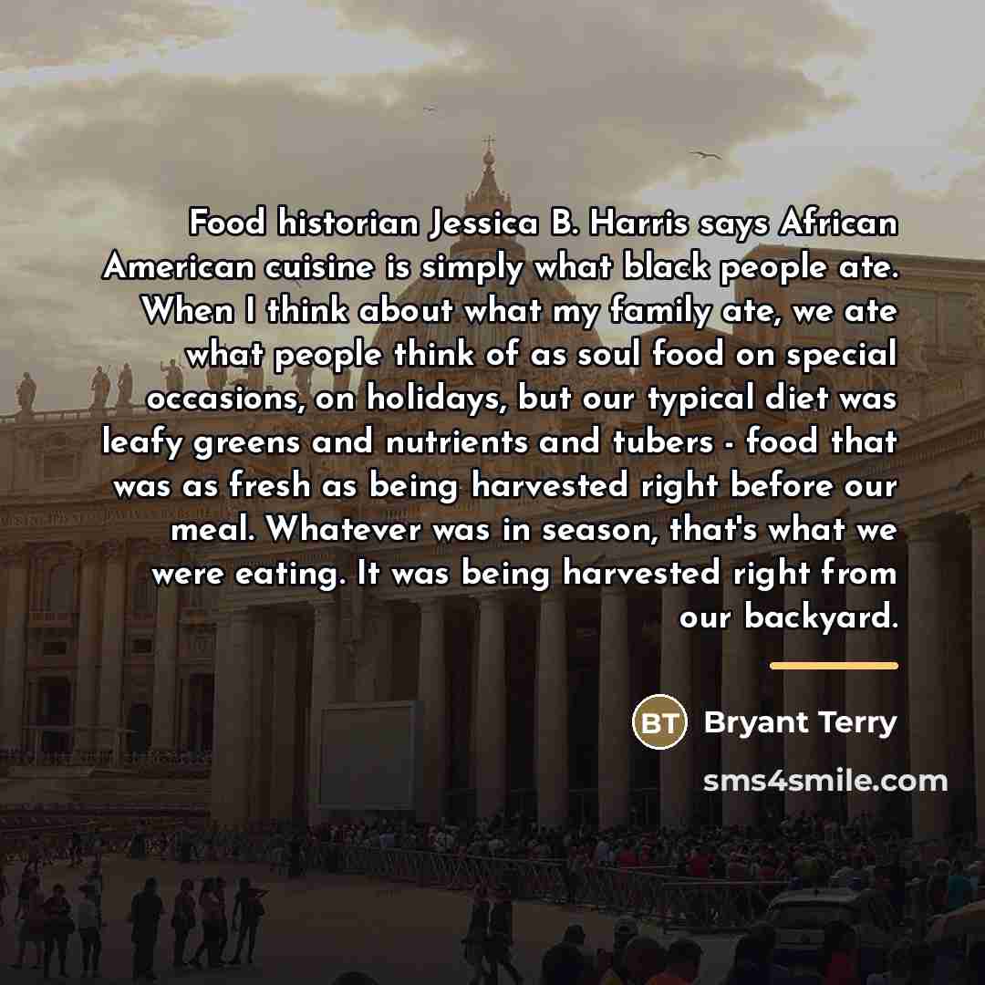 “Food historian Jessica B. Harris says African American cuisine is…” quote by Bryant Terry
