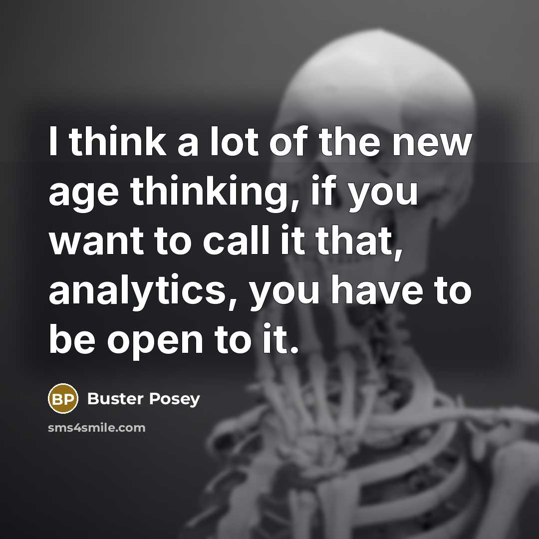 “I think a lot of the new age thinking, if…” quote by Buster Posey