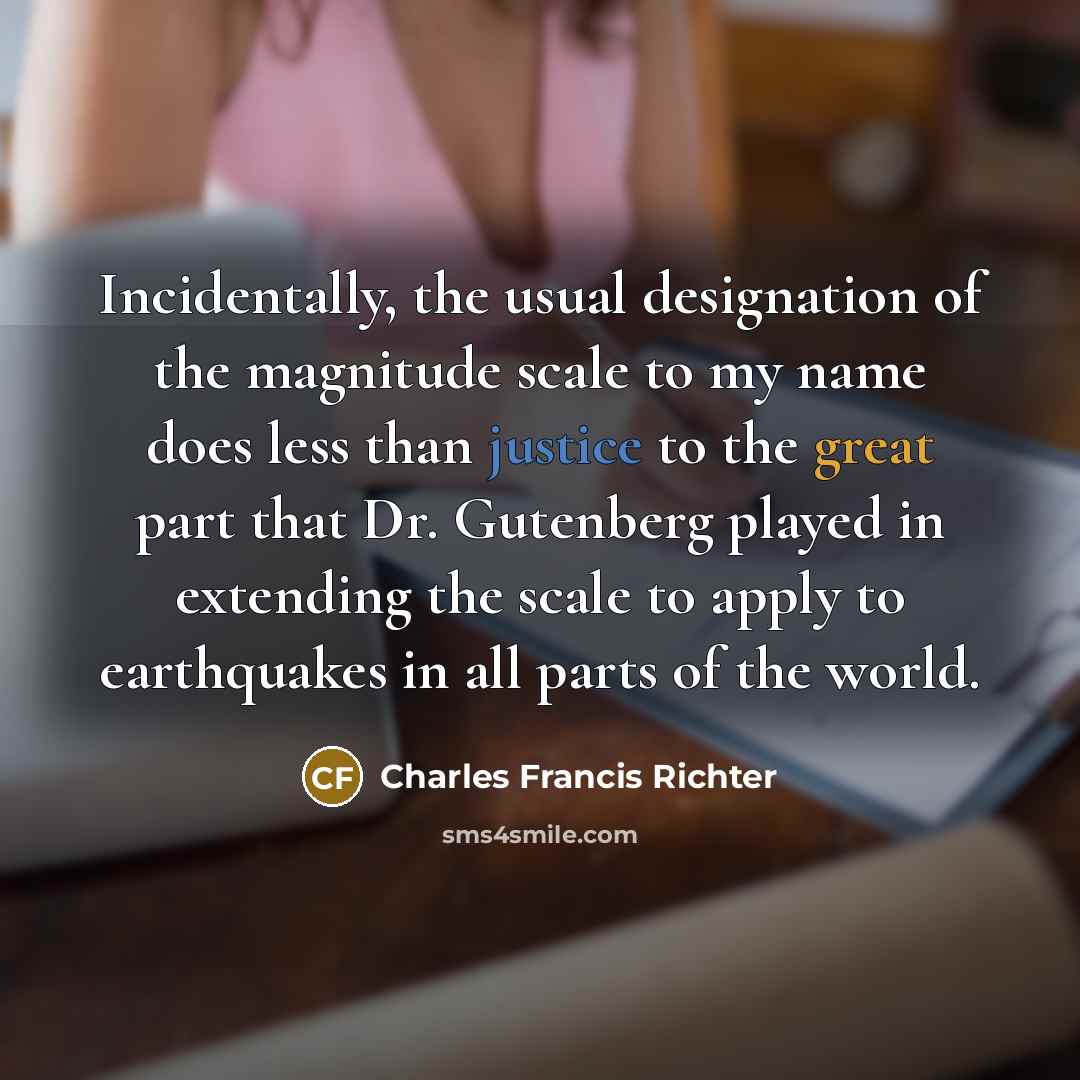 “Incidentally, the usual designation of the magnitude scale to my…” quote by Charles Francis Richter