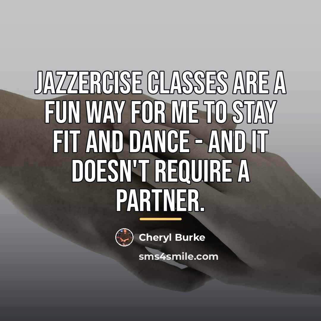 “Jazzercise classes are a fun way for me to stay…” quote by Cheryl Burke