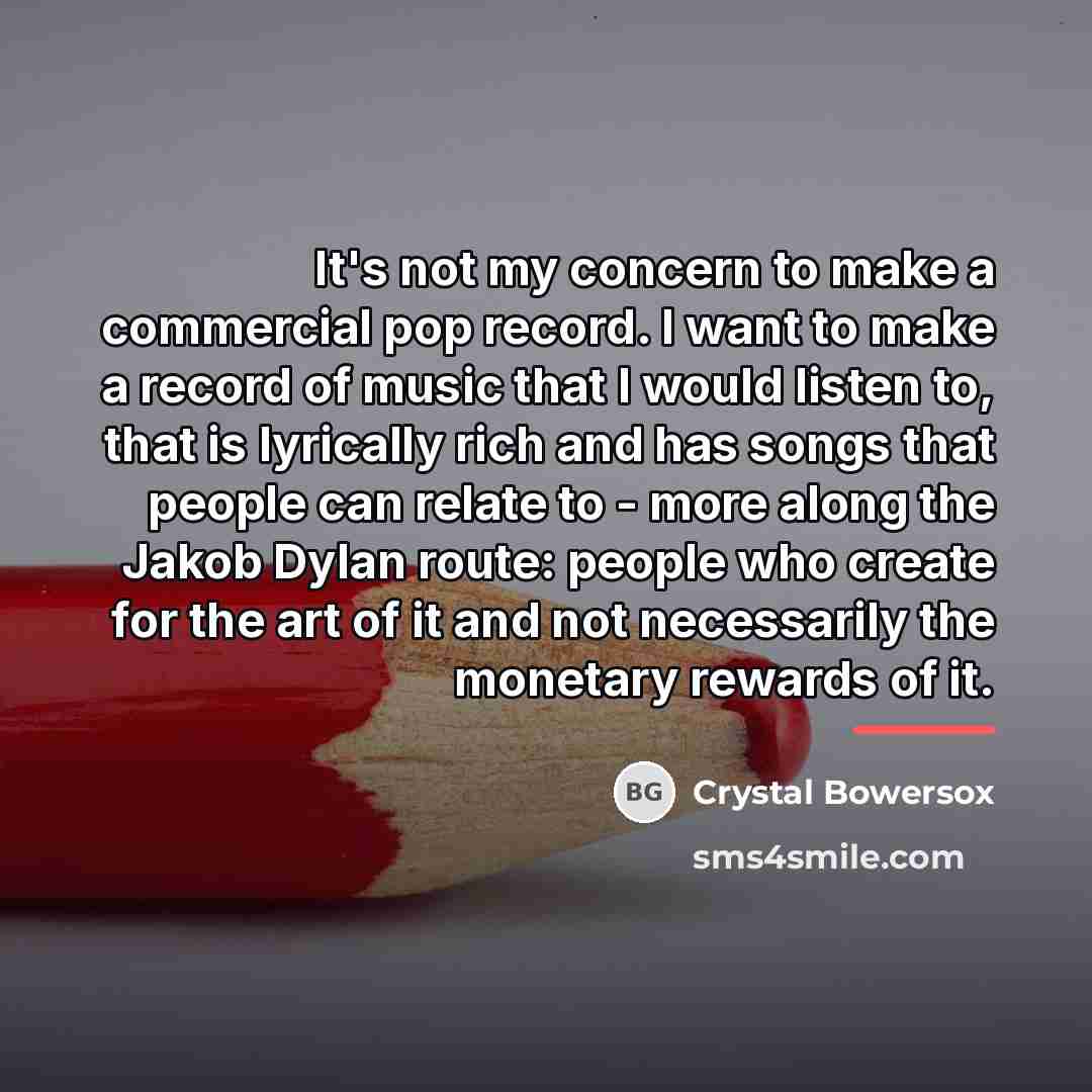 “It's not my concern to make a commercial pop record.…” quote by Crystal Bowersox