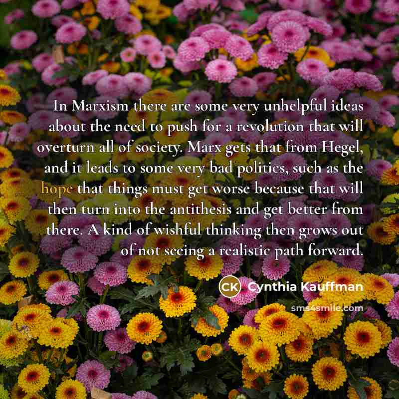 “In Marxism there are some very unhelpful ideas about the…” quote by Cynthia Kauffman