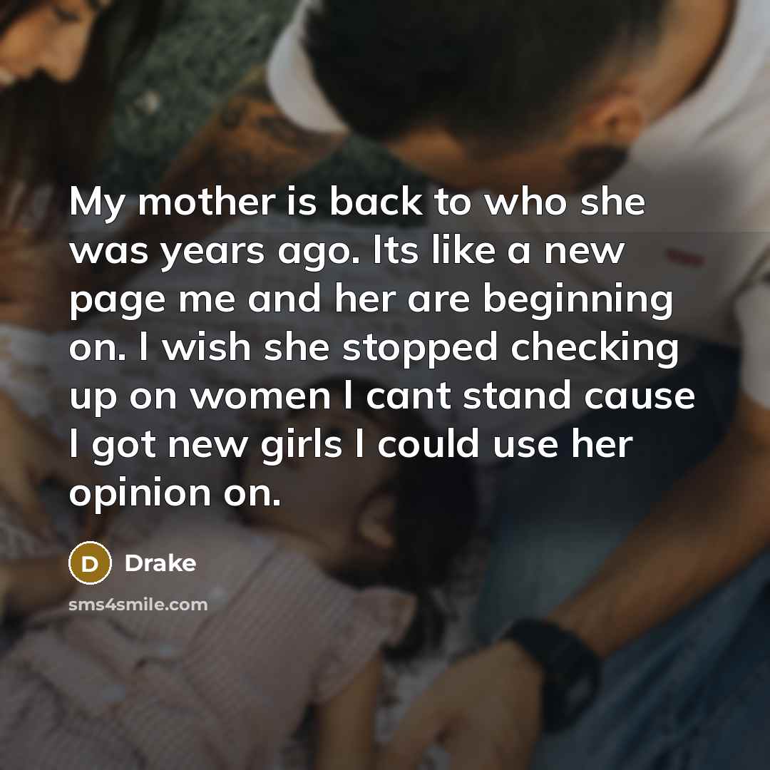 “My mother is back to who she was years ago.…” quote by Drake