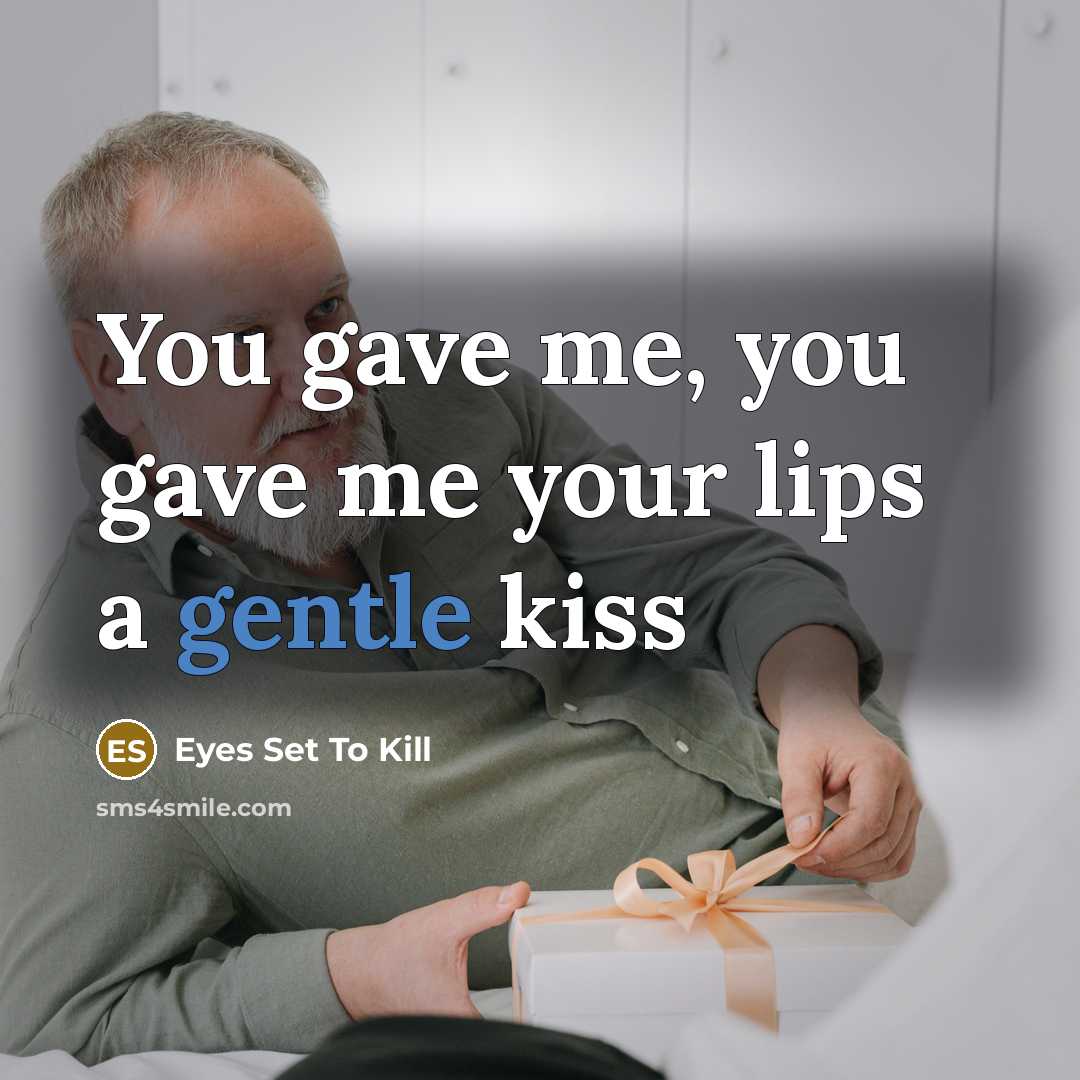 “You gave me, you gave me your lips a gentle…” quote by Eyes Set To Kill