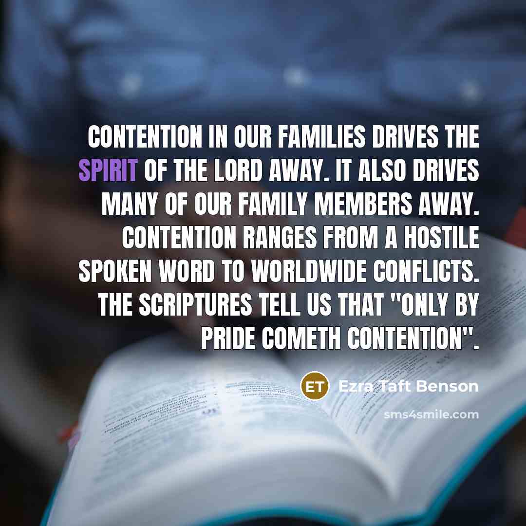 “Contention in our families drives the Spirit of the Lord…” quote by Ezra Taft Benson