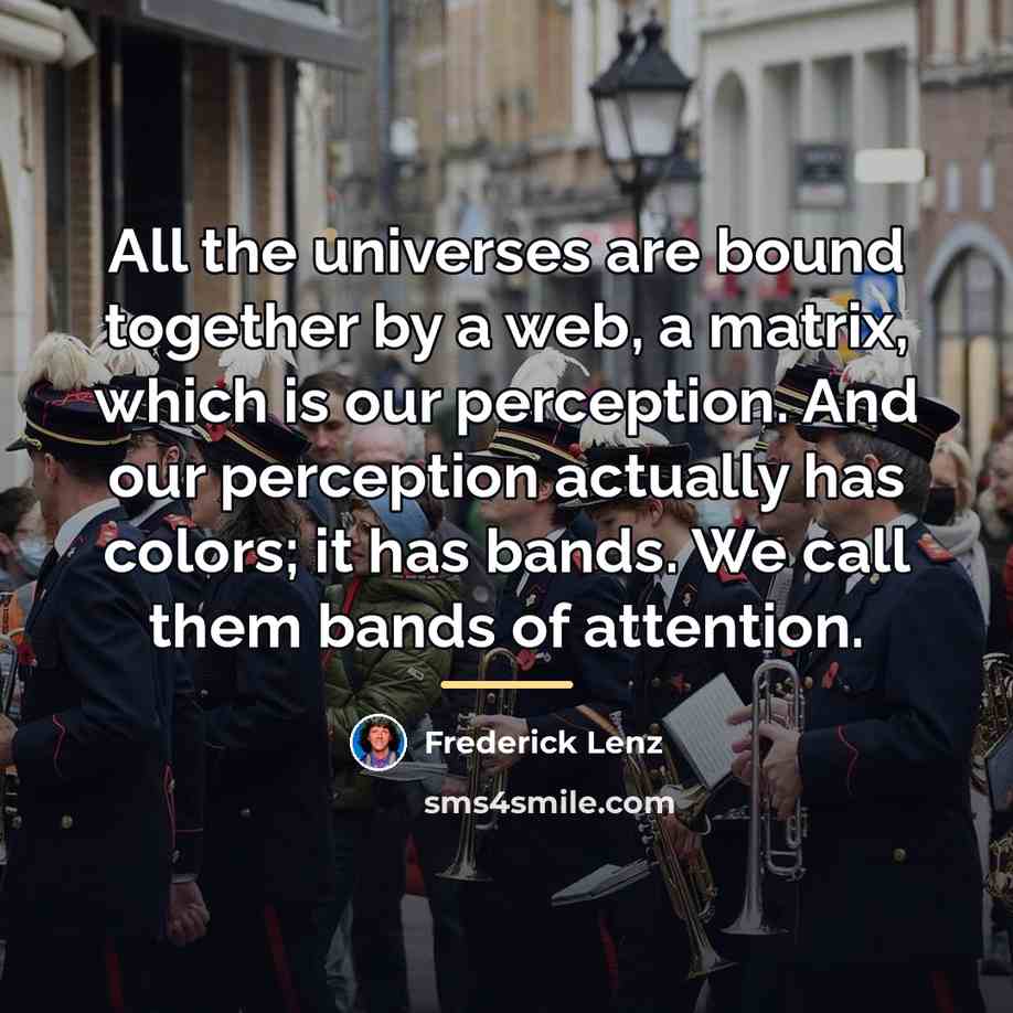 “All the universes are bound together by a web, a…” quote by Frederick Lenz