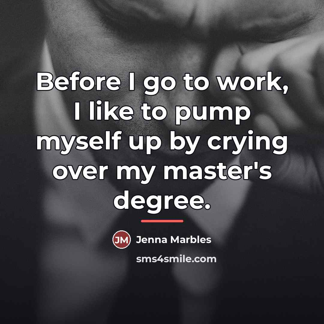 “Before I go to work, I like to pump myself…” quote by Jenna Marbles