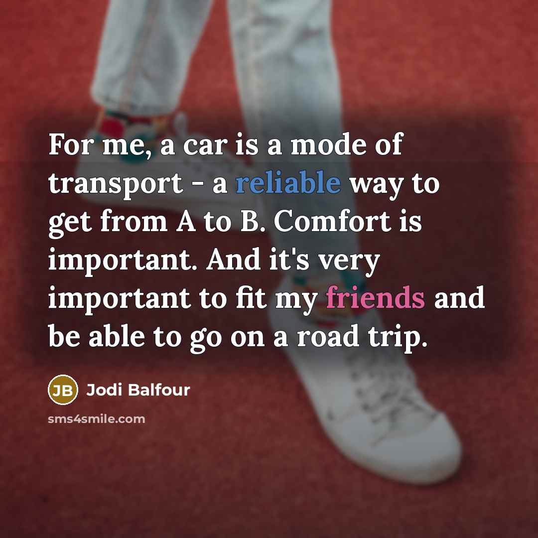 “For me, a car is a mode of transport -…” quote by Jodi Balfour