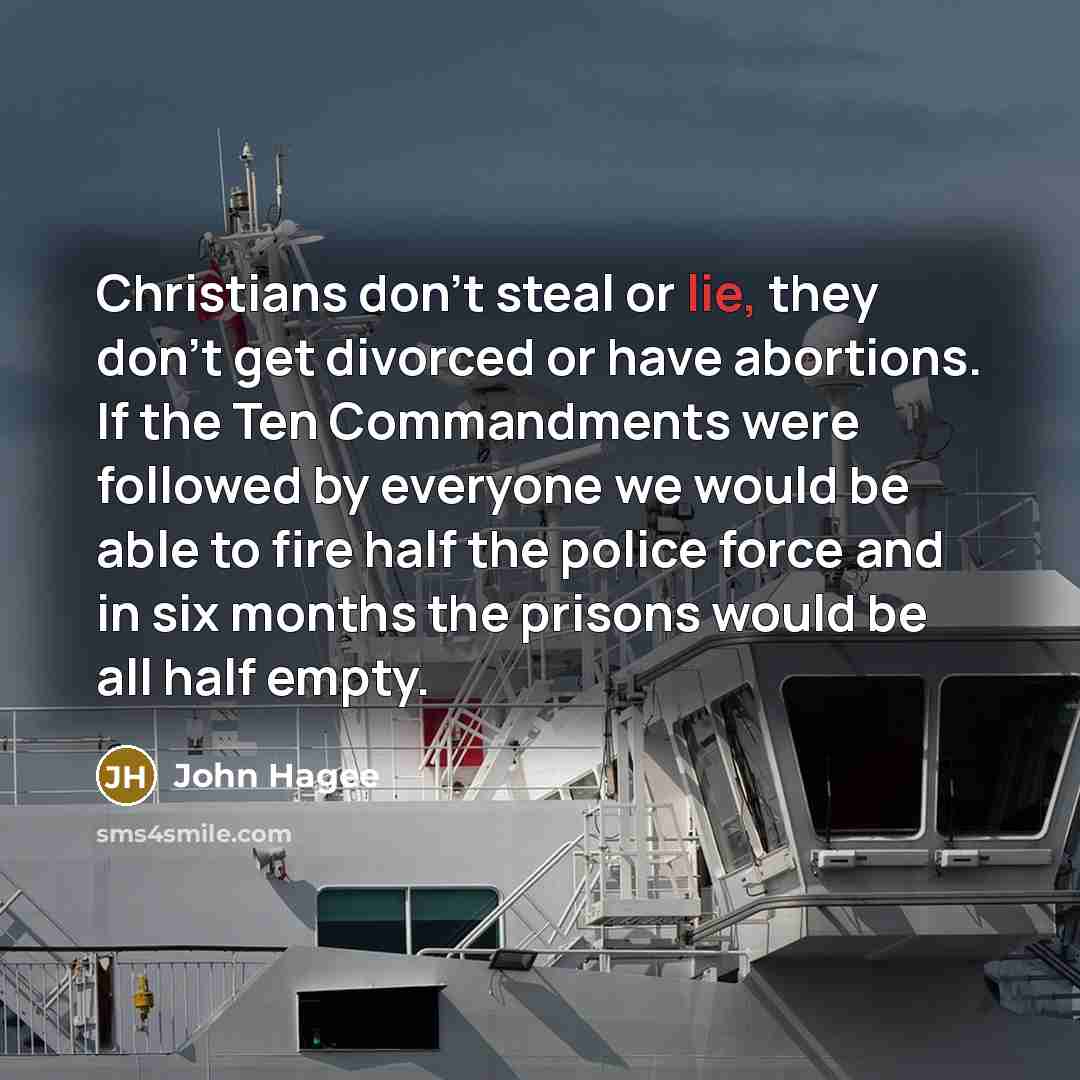 “Christians don't steal or lie, they don't get divorced or…” quote by John Hagee