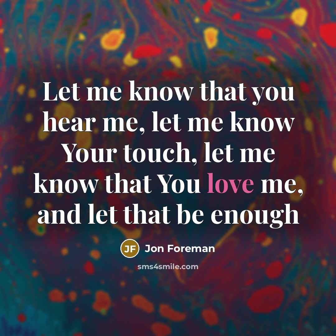 “Let me know that you hear me, let me know…” quote by Jon Foreman