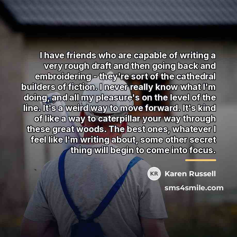 “I have friends who are capable of writing a very…” quote by Karen Russell