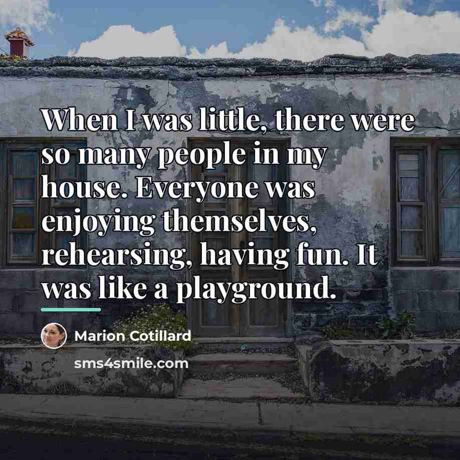 “When I was little, there were so many people in…” quote by Marion Cotillard