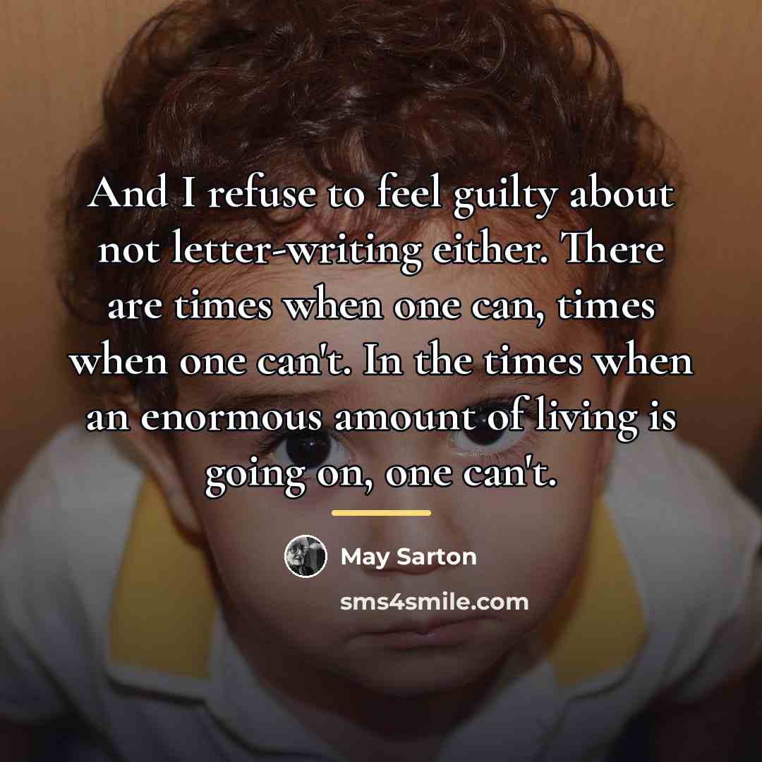 “And I refuse to feel guilty about not letter-writing either.…” quote by May Sarton