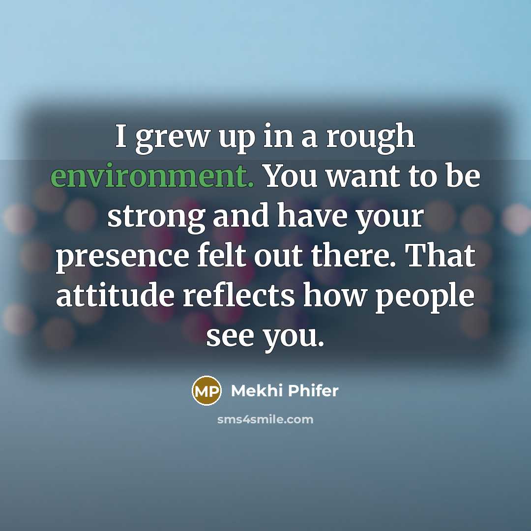 “I grew up in a rough environment. You want to…” quote by Mekhi Phifer