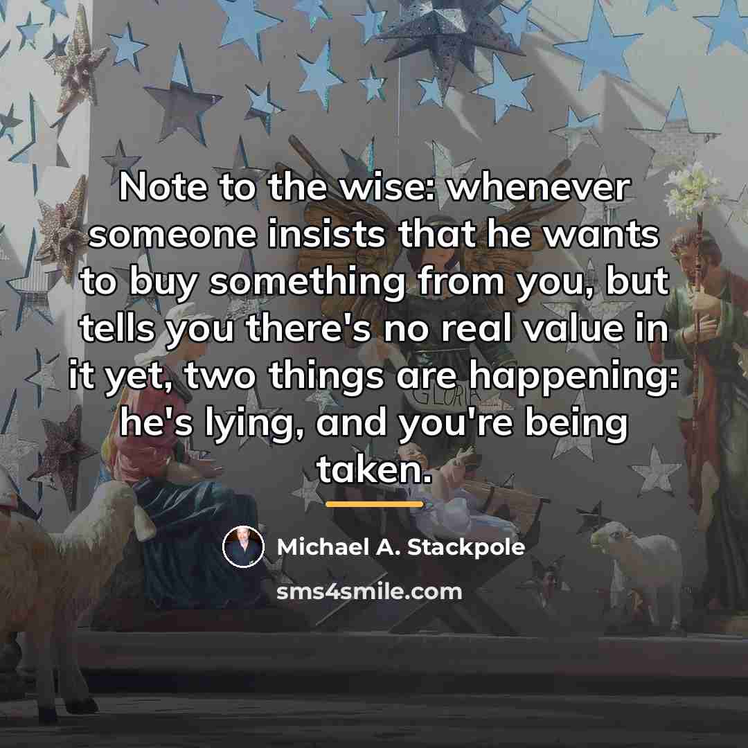 “Note to the wise: whenever someone insists that he wants…” quote by Michael A. Stackpole