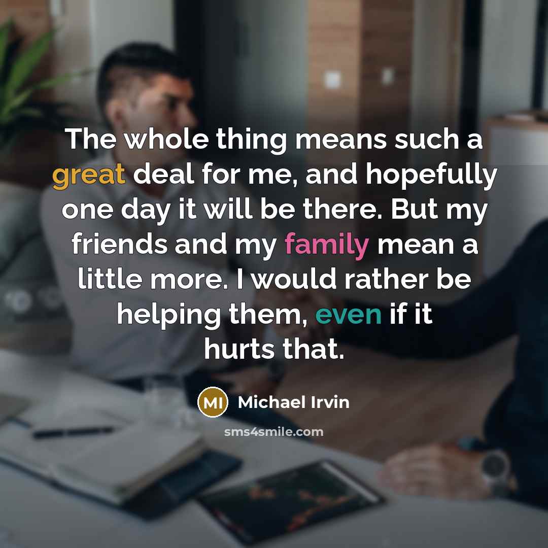 “The whole thing means such a great deal for me,…” quote by Michael Irvin