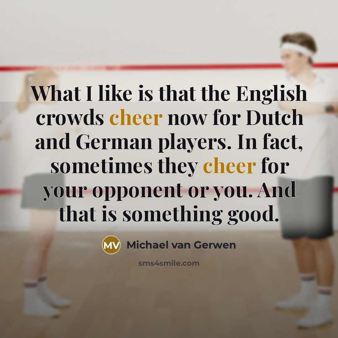 “What I like is that the English crowds cheer now…” quote by Michael van Gerwen