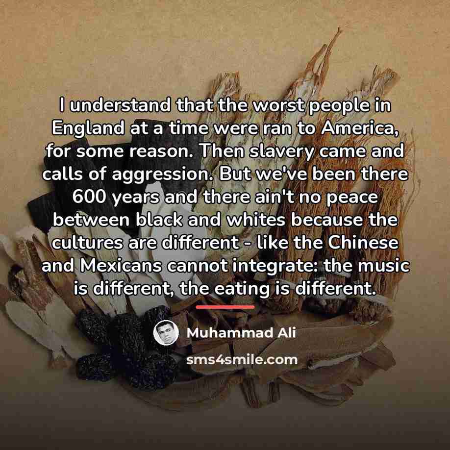 “I understand that the worst people in England at a…” quote by Muhammad Ali