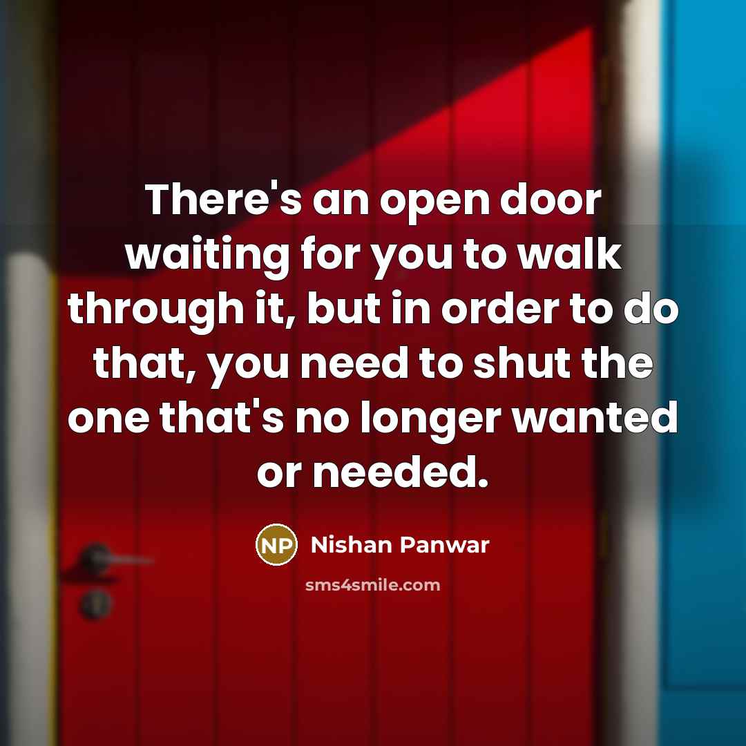 “There's an open door waiting for you to walk through…” quote by Nishan Panwar