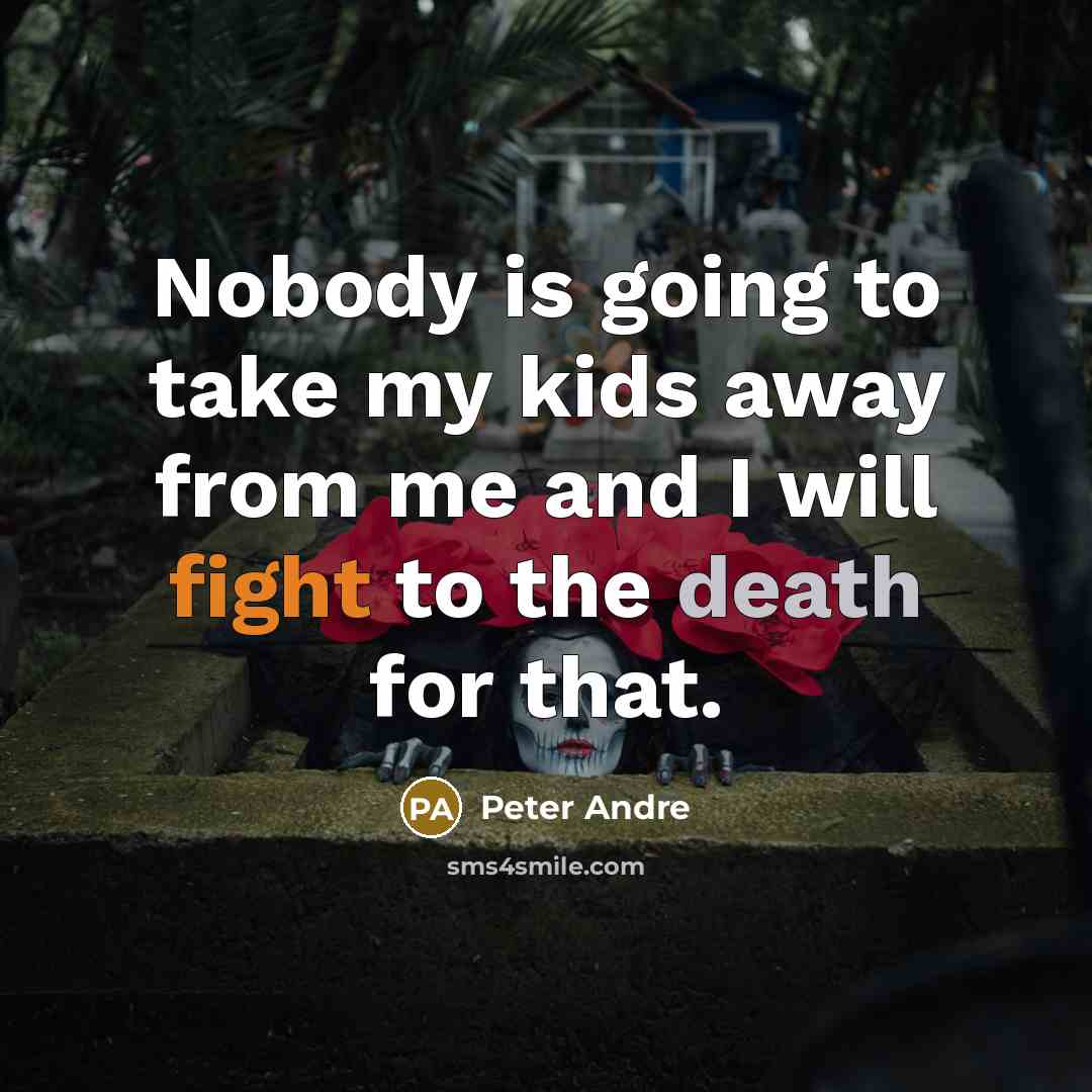 “Nobody is going to take my kids away from me…” quote by Peter Andre