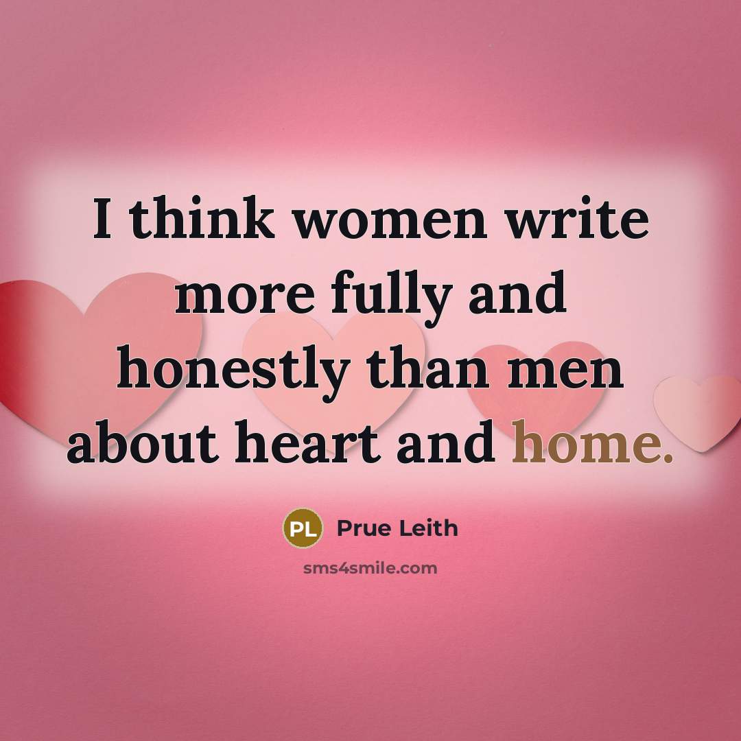 “I think women write more fully and honestly than men…” quote by Prue Leith