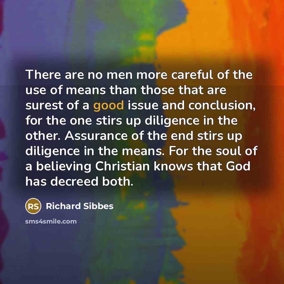 “There are no men more careful of the use of…” quote by Richard Sibbes