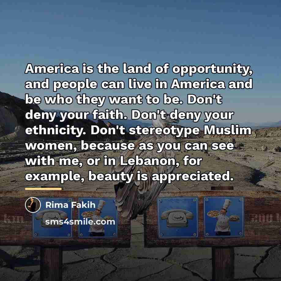“America is the land of opportunity, and people can live…” quote by Rima Fakih