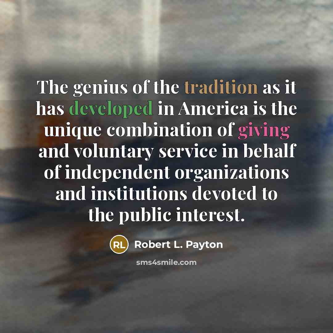 “The genius of the tradition as it has developed in…” quote by Robert L. Payton