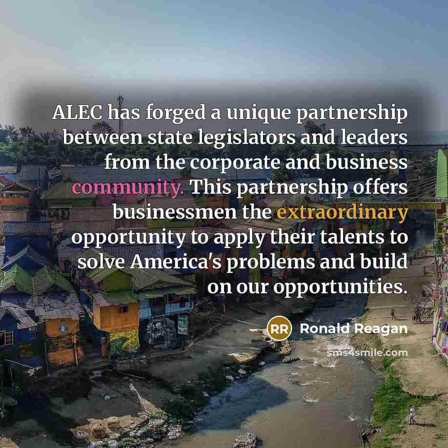 “ALEC has forged a unique partnership between state legislators and…” quote by Ronald Reagan