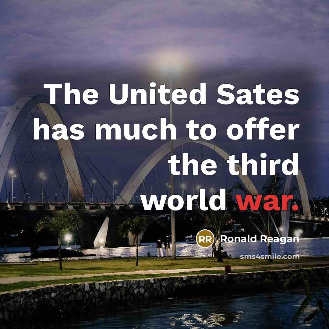 “The United Sates has much to offer the third world…” quote by Ronald Reagan