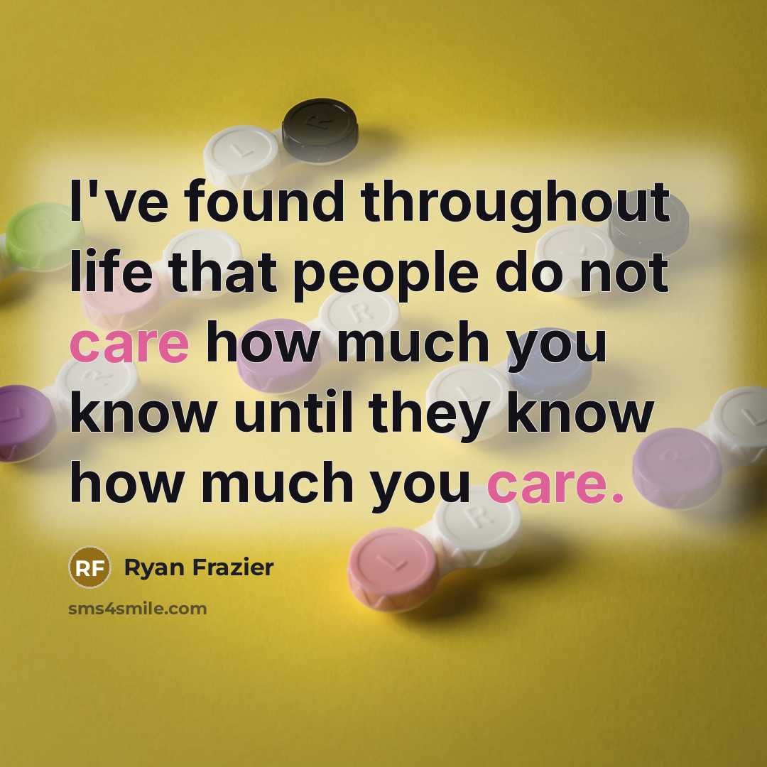 “I've found throughout life that people do not care how…” quote by Ryan Frazier