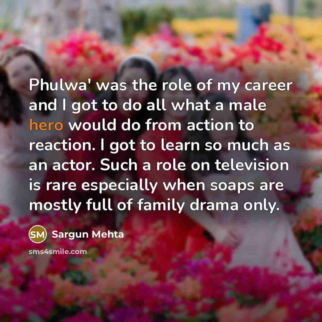 “Phulwa' was the role of my career and I got…” quote by Sargun Mehta