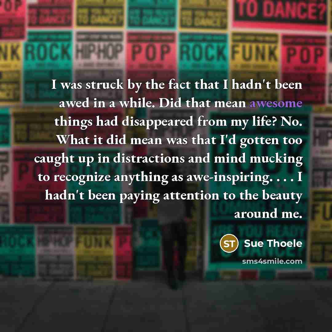 “I was struck by the fact that I hadn't been…” quote by Sue Thoele