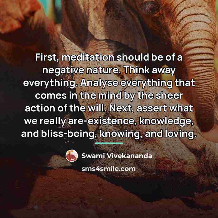 “First, meditation should be of a negative nature. Think away…” quote by Swami Vivekananda
