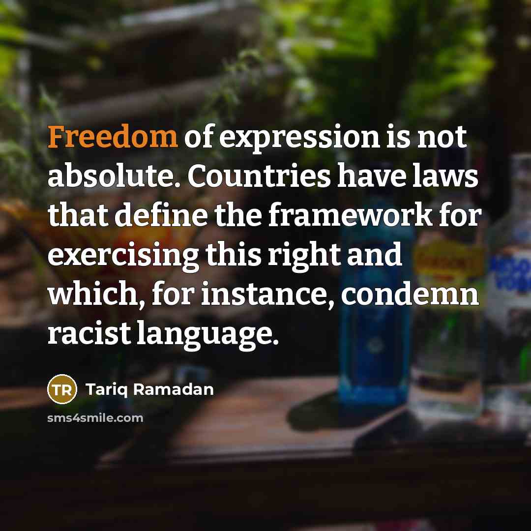 “Freedom of expression is not absolute. Countries have laws that…” quote by Tariq Ramadan