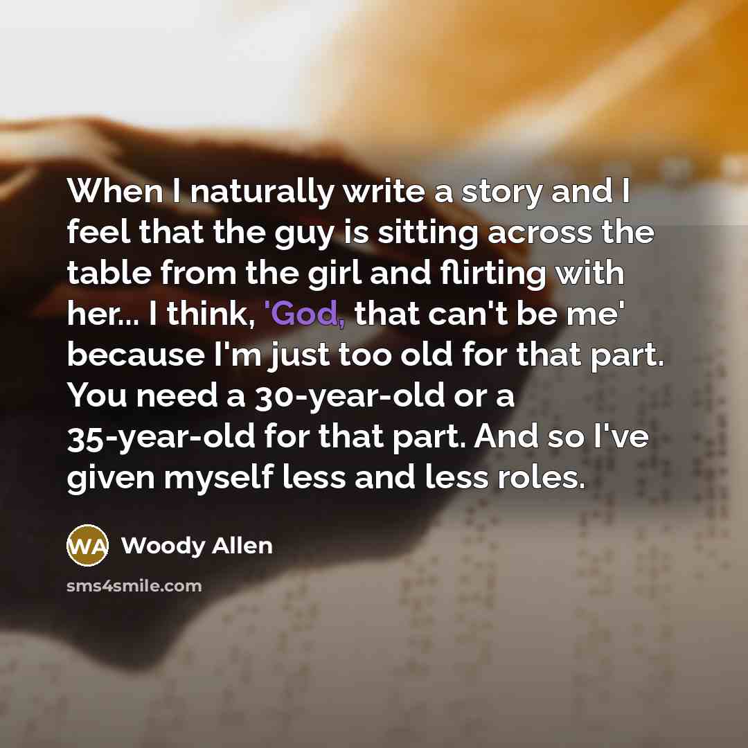 “When I naturally write a story and I feel that…” quote by Woody Allen