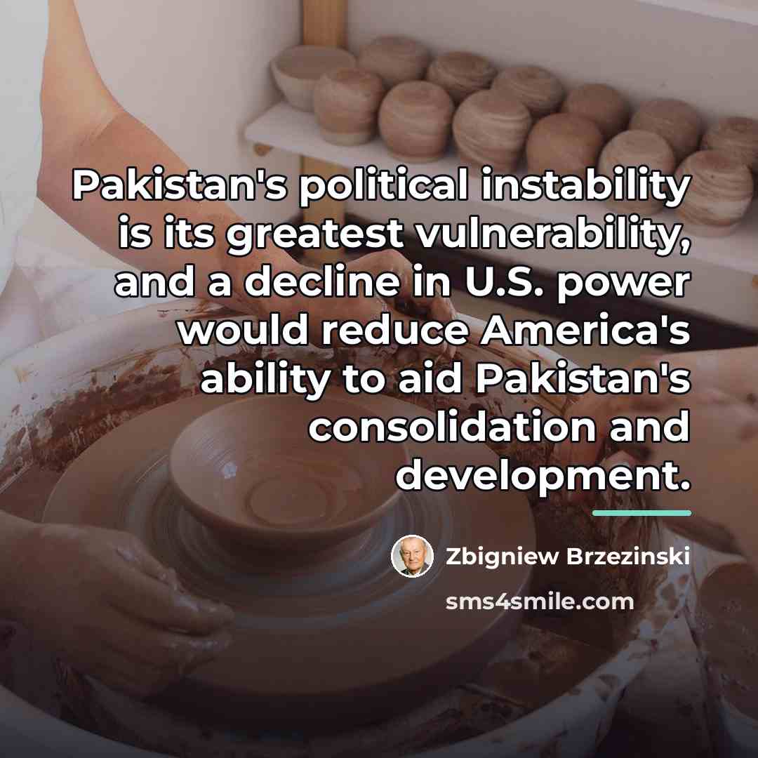 “Pakistan's political instability is its greatest vulnerability, and a decline…” quote by Zbigniew Brzezinski