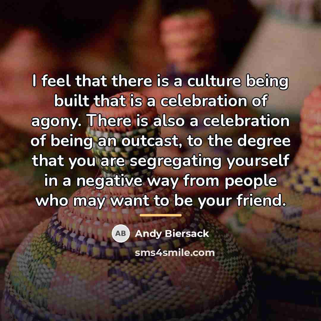 “I feel that there is a culture being built that…” quote by Andy Biersack
